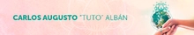 CARLOS AUGUSTO &ldquo;TUTO&rdquo; ALB&Aacute;N