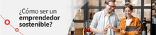 &iquest;C&oacute;mo ser un emprendedor sostenible?