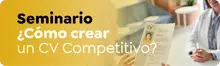 Seminario &iquest;C&oacute;mo crear un CV Competitivo?  