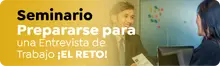Seminario Prepararse para una Entrevista de Trabajo &iexcl;EL RETO!