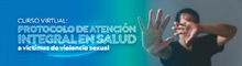 Curso virtual: Protocolo de atenci&oacute;n integral en salud a v&iacute;ctimas de violencia sexual