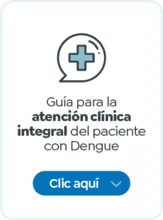 Gu&iacute;a para la atenci&oacute;n cl&iacute;nica integral del paciente con Dengue