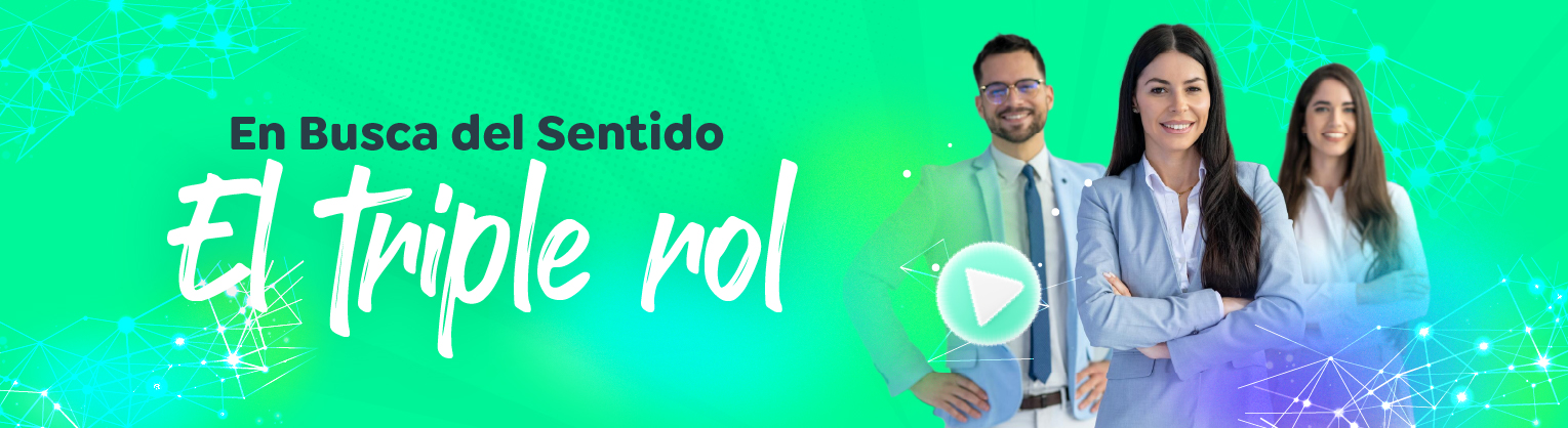 En busca del sentido: El triple rol En busca del sentido: El triple rol