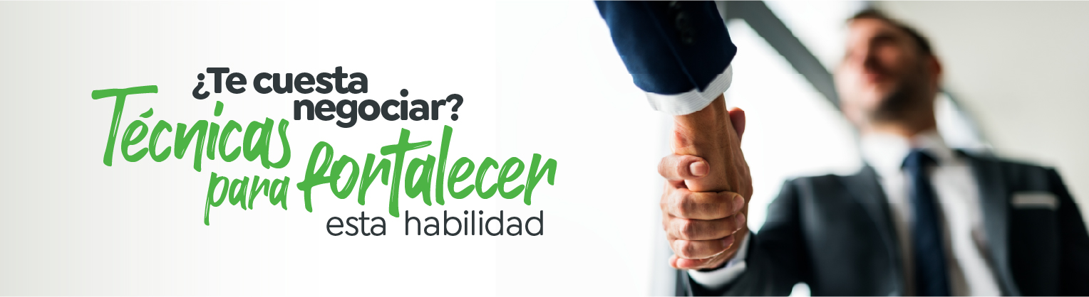 ¿Te cuesta negociar? Técnicas para fortalecer esta habilidad