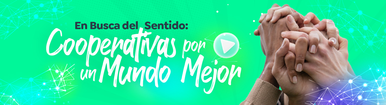 COOPERATIVAS POR UN MUNDO MEJOR COOPERATIVAS POR UN MUNDO MEJOR